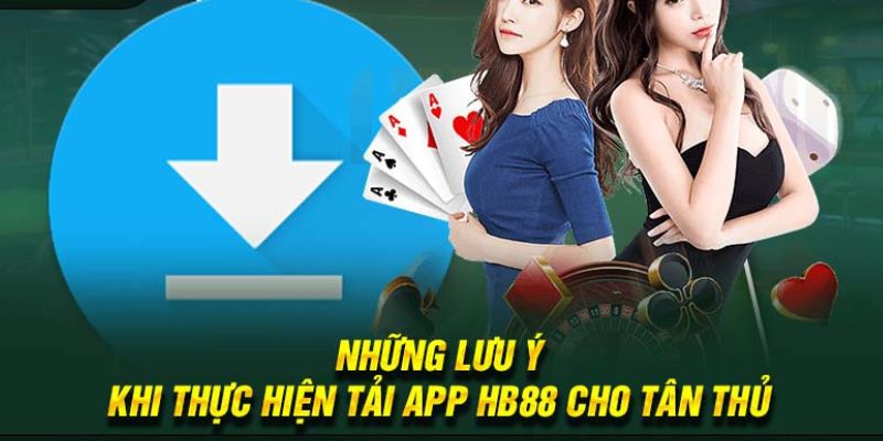 Vài lưu ý trước và sau khi tải app HB88