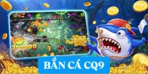 Bắn Cá CQ9 - Săn Cá Cực Hấp Dẫn Dưới Đại Dương Kỳ Bí