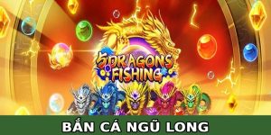 Bắn Cá Ngũ Long – Giải Trí Hấp Dẫn Săn Kho Báu Khủng