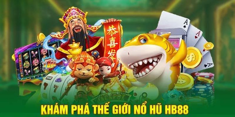 Chinh phục game nổ hũ quốc tế HB88 với giải thưởng hấp dẫn