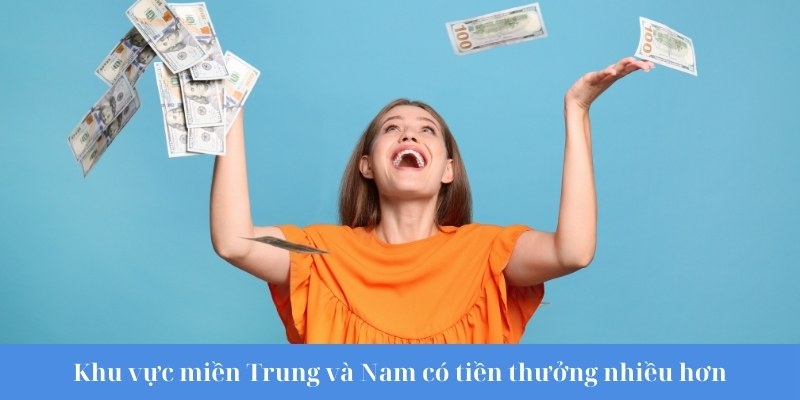 Khu vực miền Trung và Nam có tiền thưởng nhiều hơn