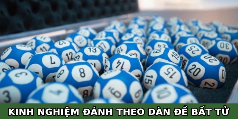 Kinh nghiệm vàng khi đánh lô đề theo dàn bất tử