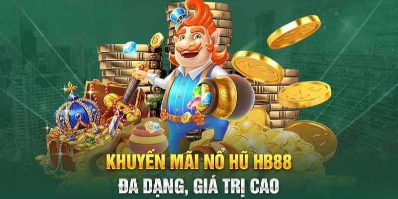 Tham gia game nổ hũ quốc tế HB88 để nhận phần thưởng khủng