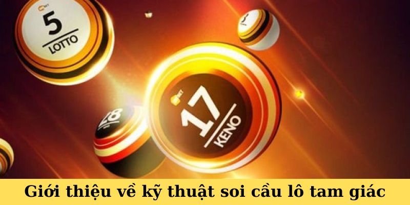 Giới thiệu về kỹ thuật soi cầu lô tam giác